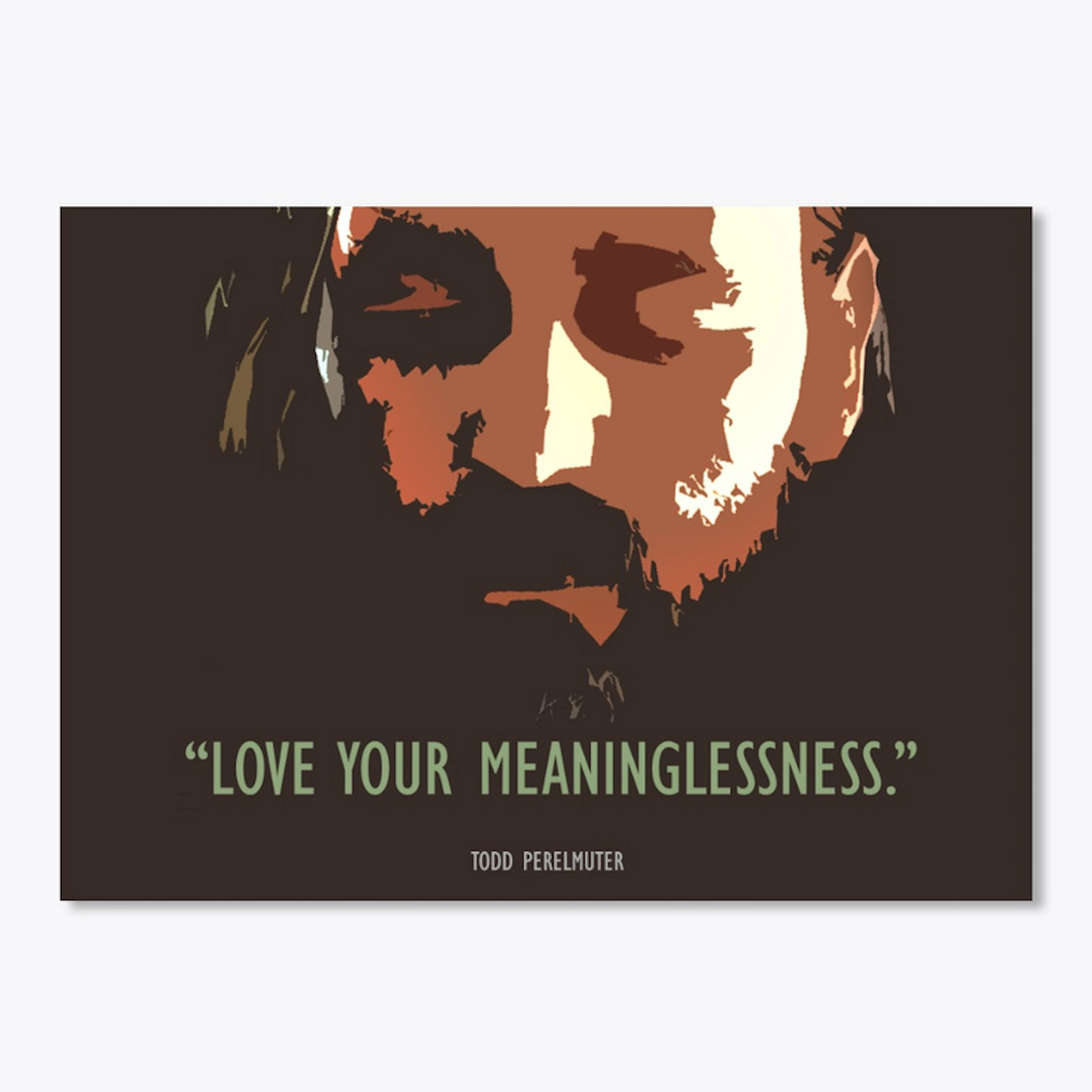 Love Your Meaninglessness