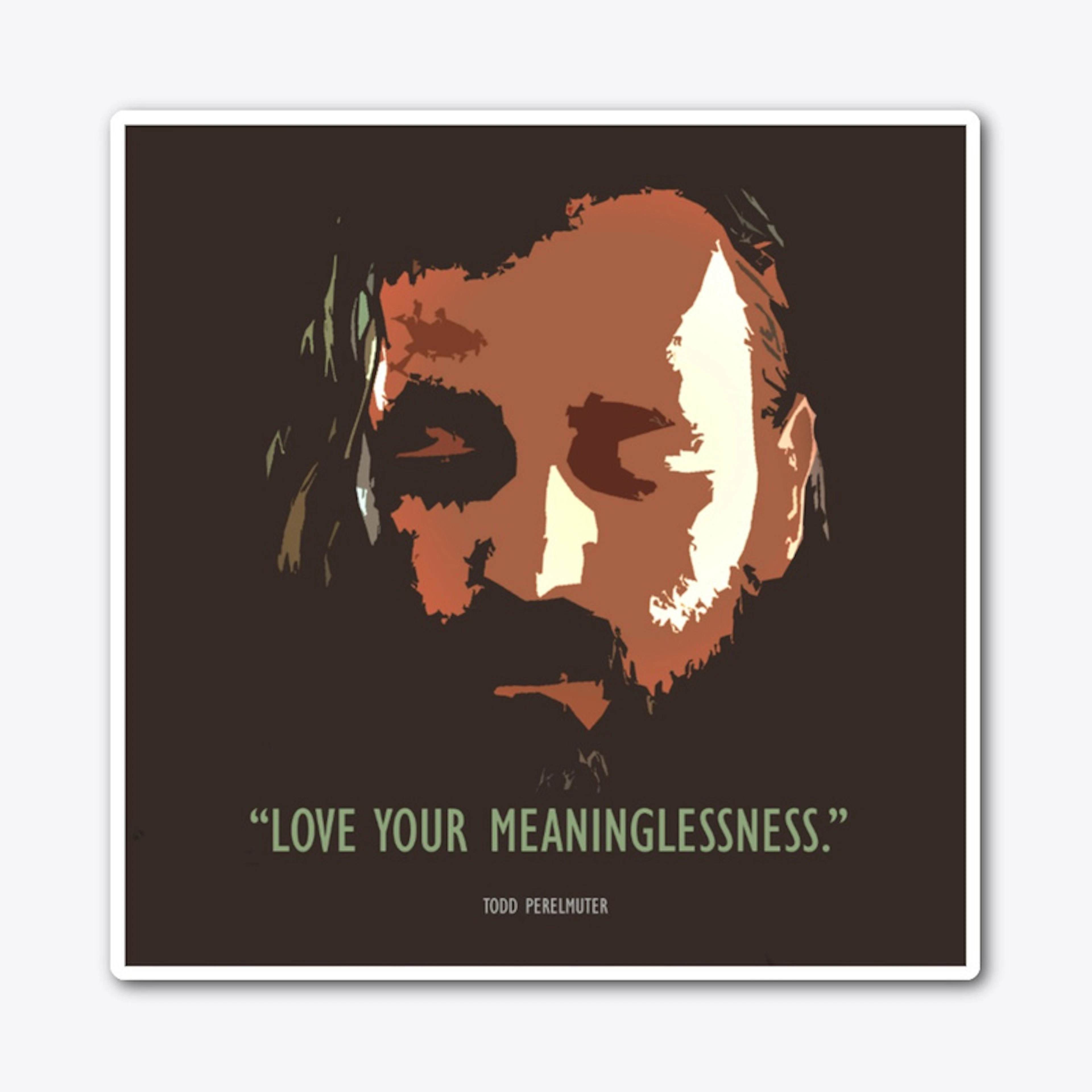 Love Your Meaninglessness